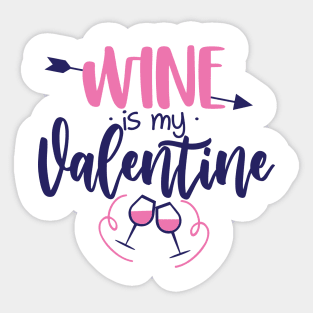 Wine is my Valentine - SASSY Calligraphy phrase for Valentine day Sticker